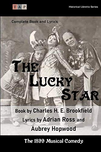 Stock image for The Lucky Star: The 1899 Musical Comedy: Complete Book and Lyrics (Historical Libretto Series) for sale by Revaluation Books