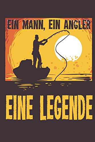 Stock image for Ein Mann Ein Angler Eine Legende: 6x9 (A5) Fangbuch fr Angler mit 120 Seiten zum dokumentieren des Fischfangerfolgs for sale by Revaluation Books