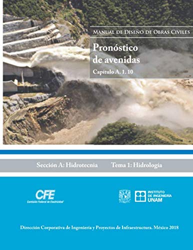 Stock image for Manual de Diseo de Obras Civiles Cap. A.1.10 Pronstico de Avenidas: Seccin A: Hidrotecnia Tema 1: Hidrologa for sale by Revaluation Books