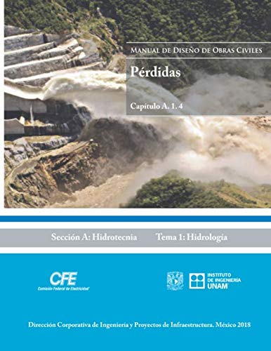 Stock image for Manual de Diseo de Obras Civiles Cap. A. 1. 4 Prdidas: Seccin A: Hidrotecnia Tema 1: Hidrologa for sale by Revaluation Books
