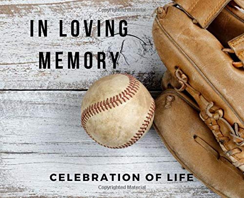 9781658161954: In Loving Memory (Celebration of Life): Guest Book for  Funeral and Memorial Services, 300 Guest, Baseball and Glove on Wooden  Background - Guest Books, Ode & Memorial: 1658161955 - AbeBooks