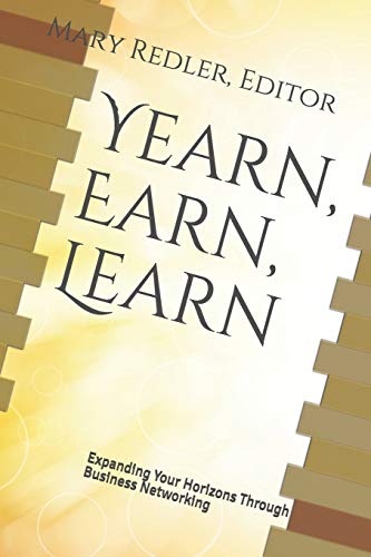 Beispielbild fr Yearn, Earn, Learn: Expanding Your Horizons Through Business Networking (Step Ahead Networking) zum Verkauf von Lucky's Textbooks