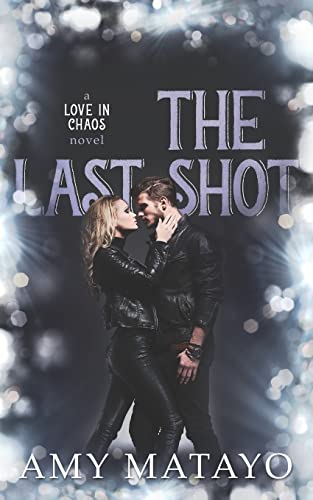 Stock image for The Last Shot (Love In Chaos) for sale by SecondSale