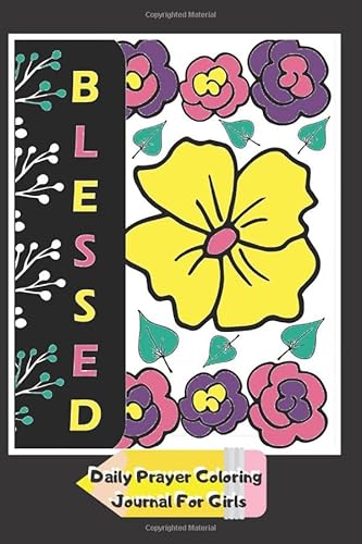 9781658372428: Daily Prayer Coloring Journal For Girls: Blessed Prayer Journal For Teens To Write In, Draw And Color Scripture Quotes - Teen Girl Gift Idea - 128 Pages - Size 6x9