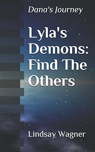 Stock image for Lyla's Demons: Find The Others: Dana's Journey for sale by THE SAINT BOOKSTORE