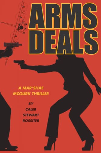 Beispielbild fr Arms Deals: A Mar'Shae McGurk Thriller about "Shopping" to Get Yours zum Verkauf von SecondSale