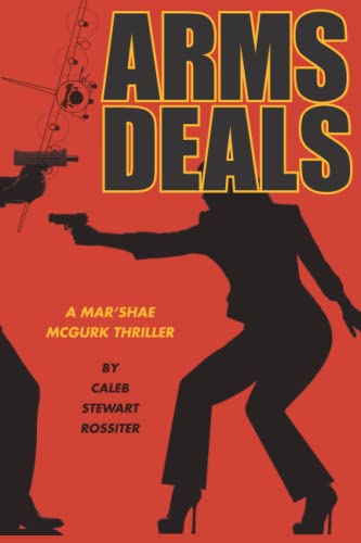 Stock image for Arms Deals: A Mar'Shae McGurk Thriller about "Shopping" to Get Yours for sale by SecondSale