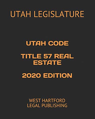 Beispielbild fr Utah Code Title 57 Real Estate 2020 Edition: West Hartford Legal Publishing zum Verkauf von THE SAINT BOOKSTORE