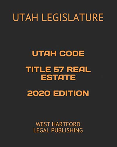 Imagen de archivo de UTAH CODE TITLE 57 REAL ESTATE 2020 EDITION: WEST HARTFORD LEGAL PUBLISHING a la venta por Lucky's Textbooks