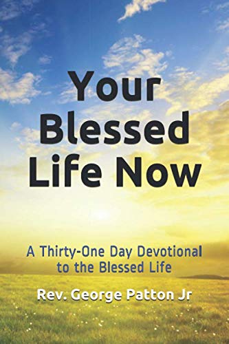 Stock image for Your Blessed Life Now: A Thirty-One Day Devotional to the Blessed Life for sale by Revaluation Books