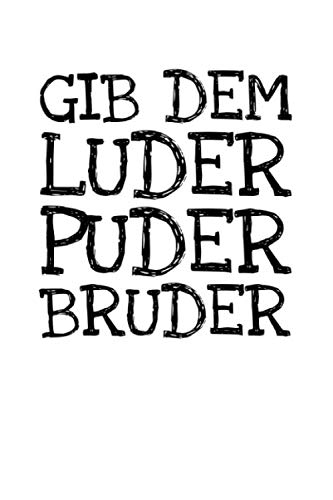 9781658622097: Gib Dem Luder Puder Bruder: Notizbuch Journal Tagebuch 100 linierte Seiten | 6x9 Zoll (ca. DIN A5) (German Edition)
