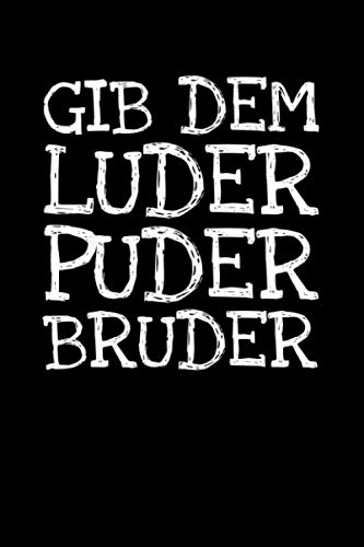 9781658622127: Gib Dem Luder Puder Bruder: Notizbuch Journal Tagebuch 100 linierte Seiten | 6x9 Zoll (ca. DIN A5) (German Edition)