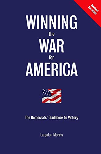Stock image for Winning the War for America: The Democrats' Guidebook to Victory for sale by THE SAINT BOOKSTORE