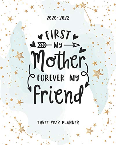 Stock image for First My Mother Forever My Friend: 2020-2022 Daily Monthly Planner To Do List Academic Schedule Agenda Logbook Goal Year Appointments Federal Holidays Password Tracker Funny Gift for sale by Revaluation Books