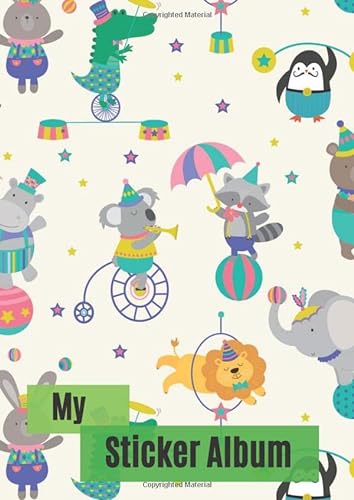 Stock image for My Sticker Album: Design: Happy Circus Animals DIN A4 Format with 40 pages for Girls and Boys | Permanent Sticker Collection Book | No Silicone Paper for sale by Revaluation Books
