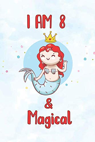 Stock image for I am 8 & Magical: Funny Magical Sea Mermaid Blank Lined Notebook Draw and Write birthday gift for 8 year old girl, Glossy Cover, 110 Dotted Midline . mom and dad for early childhood education for sale by Revaluation Books