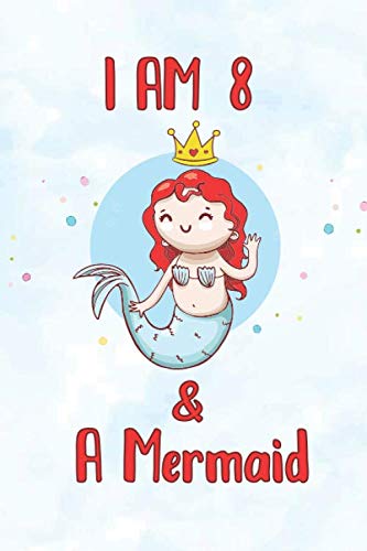 Stock image for I am 8 & A Mermaid: Funny Magical Sea Mermaid Blank Lined Notebook Draw and Write birthday gift for 8 year old girl, Glossy Cover, 110 Dotted Midline . mom and dad for early childhood education for sale by Revaluation Books