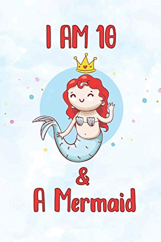Beispielbild fr I am 10 & A Mermaid: Funny 10th Birthday Magical Sea Mermaid Lined Notebook, Wonderful Kids journal & a cool party present, Glossy Cover, 100 Pages, . mom and dad and a 100 days of school surprise zum Verkauf von Revaluation Books