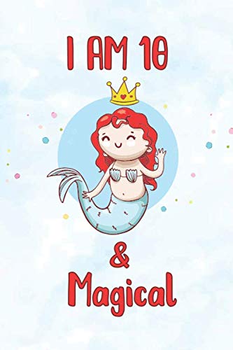 Beispielbild fr I am 10 & Magical: Funny 10th Birthday Magical Sea Mermaid Lined Notebook, Wonderful Kids journal & a cool party present, Glossy Cover, 100 Pages, The . mom and dad and a 100 days of school surprise zum Verkauf von Revaluation Books