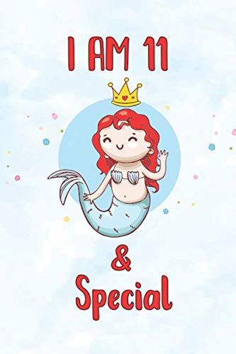 Beispielbild fr I am 11 & Special: Funny 11th Birthday Magical Sea Mermaid Lined Notebook, Wonderful Kids journal & a cool party present, Glossy Cover, 100 Pages, The . mom and dad and a 100 days of school surprise zum Verkauf von Revaluation Books