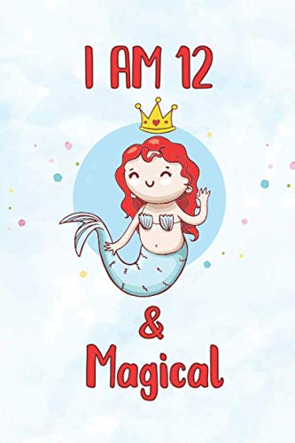 Beispielbild fr I am 12 & Magical: Funny 12th Birthday Magical Sea Mermaid Lined Notebook, Wonderful Kids journal & a cool party present, Glossy Cover, 100 Pages, The . mom and dad and a 100 days of school surprise zum Verkauf von Revaluation Books