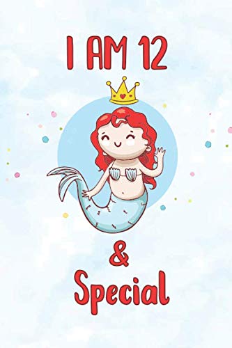 Beispielbild fr I am 12 & Special: Funny 12th Birthday Magical Sea Mermaid Lined Notebook, Wonderful Kids journal & a cool party present, Glossy Cover, 100 Pages, The . mom and dad and a 100 days of school surprise zum Verkauf von Revaluation Books
