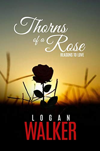 Beispielbild fr Thorns of a Rose: Reasons to love zum Verkauf von Lucky's Textbooks