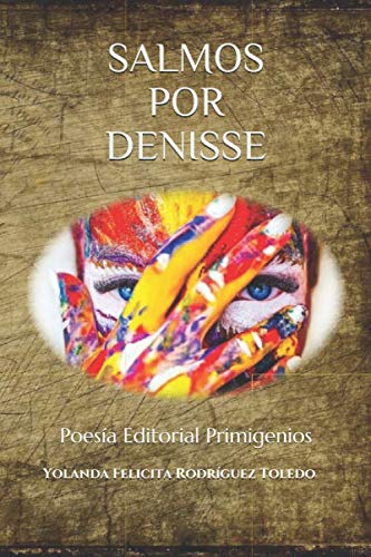 Imagen de archivo de SALMOS POR DENISSE: Poesa Editorial Primigenios a la venta por Revaluation Books