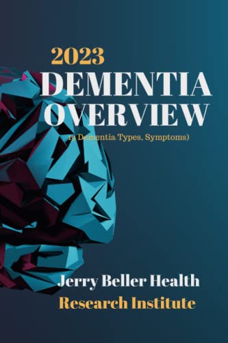 Stock image for DEMENTIA Types, Symptoms, & Risk Factors: Dementia Guide for Patients, Families, Caregivers, & Medical Professionals (2020 Dementia Overview) for sale by Sunshine State Books