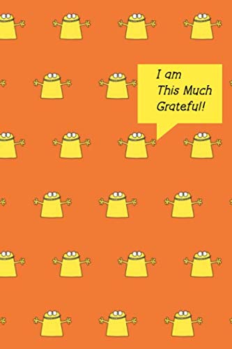 Imagen de archivo de I Am This Much Grateful!: 6x9-inch Gratitude Journal for Kids - Cartoon cover pattern with simple layout. Each page is a half-blank space plus half wide-ruled lines at the bottom. a la venta por Revaluation Books