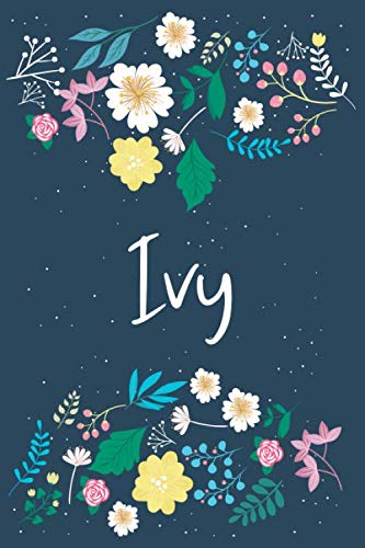 Beispielbild fr Ivy: Personalized Floral Notebook/Journal With First Name For Women And Girls, Journal With Navy Soft Cover With Colorful Flowers, Lined Notebook, 120 . for School Notes, Diary Writing, Journaling zum Verkauf von Revaluation Books