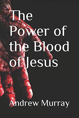 Stock image for The Power of the Blood of Jesus (Collected Works of Andrew Murray) for sale by Revaluation Books