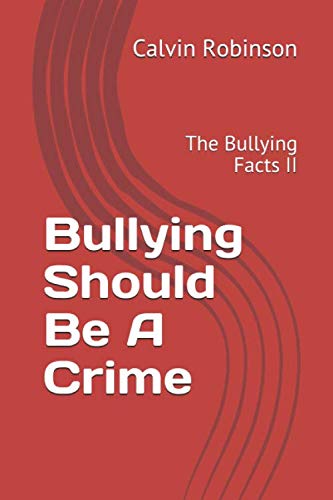 Beispielbild fr Bullying Should Be A Crime: The Bullying Facts II (Volume) zum Verkauf von Revaluation Books