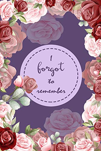 9781658922395: I Forgot to Remember: Internet Password Logbook Organizer with Alphabetical Tabs To Protect Usernames and Passwords, Login Private Information Keeper, Vault Notebook and Online | Flower Purple Design