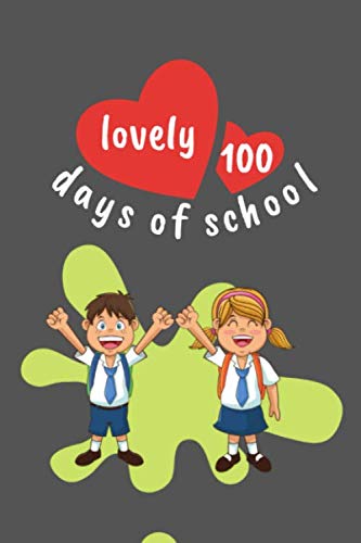 Imagen de archivo de Lovely 100 Days Of School: 100 days of school Journal girt for First Grade kids girls & boys/Happy 100th Day of School girt for recording, . Pages: 120 Pages,Cover: Soft Cover (Matte). a la venta por Revaluation Books