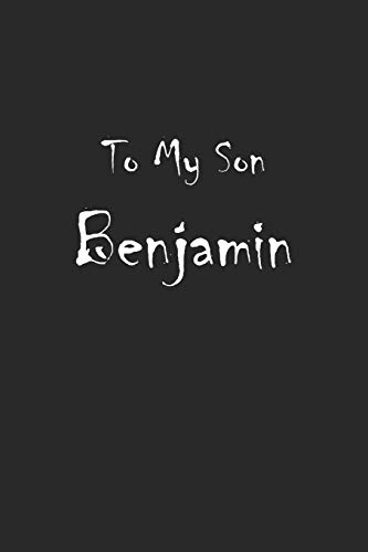 Beispielbild fr To My Dearest Son Benjamin: : Letters from Dads Moms to Boy, Baby Shower Gift for New Fathers, Mothers & Parents, Journal (Lined 120 Pages Cream Paper, 6x9 inches, Soft Cover, Matte Finish) zum Verkauf von Revaluation Books