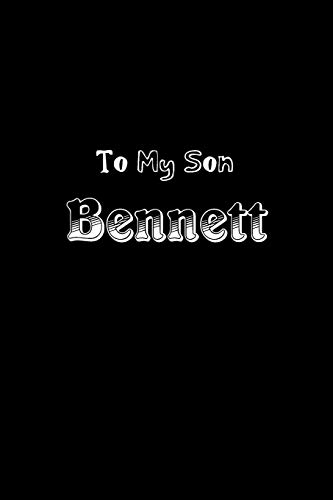 Imagen de archivo de To My Dearest Son Bennett: Letters from Dads Moms to Boy, Baby Shower Gift for New Fathers, Mothers & Parents, Journal (Lined 120 Pages Cream Paper, 6x9 inches, Soft Cover, Matte Finish) a la venta por Revaluation Books