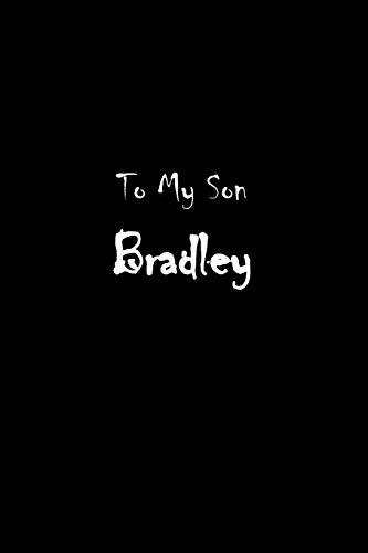 Imagen de archivo de To My Dearest Son Bradley: Letters from Dads Moms to Boy, Baby Shower Gift for New Fathers, Mothers & Parents, Journal (Lined 120 Pages Cream Paper, 6x9 inches, Soft Cover, Matte Finish) a la venta por Revaluation Books