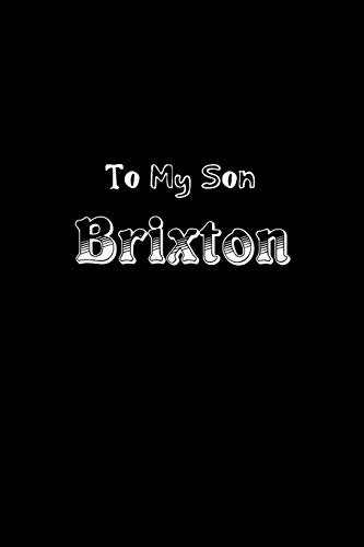 Imagen de archivo de To My Dearest Son Brixton: Letters from Dads Moms to Boy, Baby Shower Gift for New Fathers, Mothers & Parents, Journal (Lined 120 Pages Cream Paper, 6x9 inches, Soft Cover, Matte Finish) a la venta por Revaluation Books