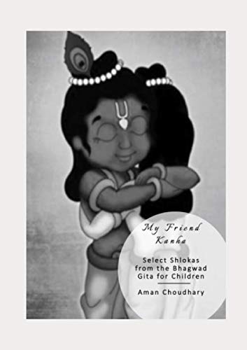 Beispielbild fr My Friend Kanha: Selected Shlokas From Bhagwad Gita For Kids zum Verkauf von Buchpark