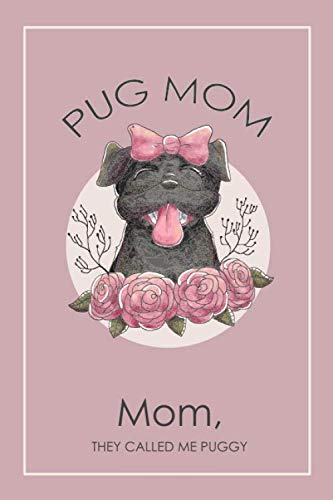 Imagen de archivo de Pug Mom: Funny Gift For Pug Lovers : Valentines Day Notebook Gift, Christmas & Birthday Notebook, Blank Lined Pages Journal/ Diary/ Composition Book a la venta por Revaluation Books