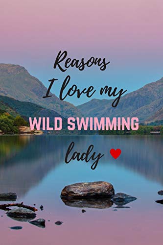 Imagen de archivo de Reasons I Love My Wild Swimming Lady: Fill In The Blanks: 21 Loving Phrases To Complete With Scrapbook/Sketch Pages, Funny Valentine Gift For Her (Girlfriend Or Wife) a la venta por Revaluation Books