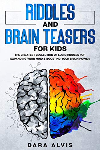 Stock image for Riddles and Brain Teasers For Kids: The Greatest Collection Of Logic Riddles For Expanding Your Mind & Boosting Your Brain Power for sale by AwesomeBooks
