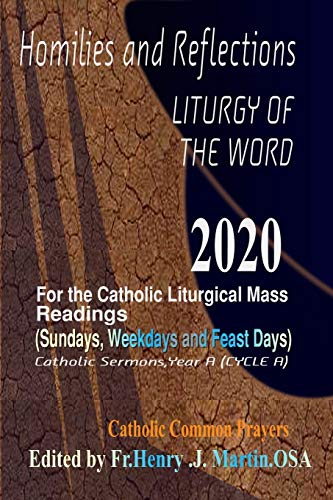 Imagen de archivo de Homilies and Reflections Liturgy of the Word 2020: for the Catholic Liturgical Mass Readings (Sundays, Weekdays and Feast Days): Catholic Sermons, Yea a la venta por ThriftBooks-Atlanta