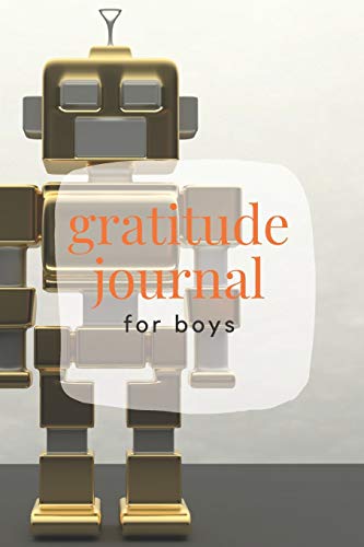 Stock image for Gratitude Journal For Boys: The 3 Minute Gratitude Journal for Kids Boys Girls to Teach Your Children to Practice Gratitude and Mindfulness Writing and Practicing for . 120 Pages for sale by Revaluation Books