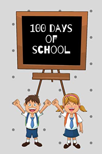 Imagen de archivo de 100 Days Of School: 100 days of school Journal girt for First Grade kids girls & boys/Happy 100th Day of School girt for recording, . Pages: 120 Pages,Cover: Soft Cover (Matte). a la venta por Revaluation Books