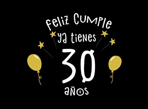 Feliz Cumple Ya Tienes 30 Años: Libro de Visitas para 30 Cumpleaños by  Publicaciones, SVLA: Brand New Paperback (2020)