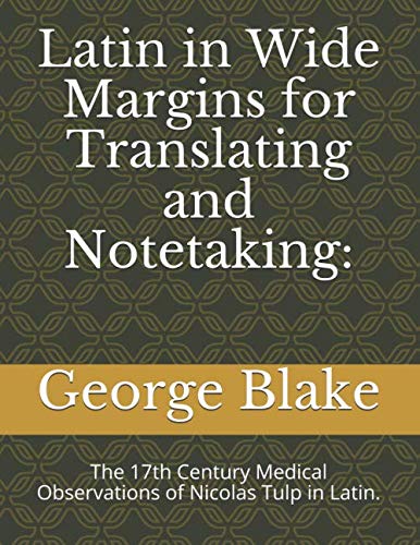 9781659126686: Latin in Wide Margins for Translating and Notetaking:: The 17th Century Medical Observations of Nicolas Tulp in Latin.