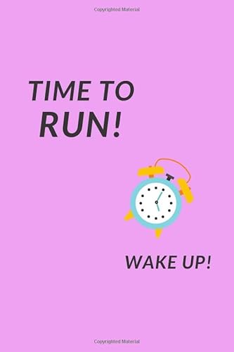 9781659203530: Time to run! Wake up!: My Running Diary, Runners Training Log, Running Logs, Track Distance, Time, Speed, Weather, Calories.