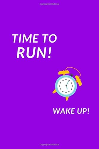 9781659208238: Time to run! Wake up!: My Running Diary, Runners Training Log, Running Logs, Track Distance, Time, Speed, Weather, Calories.
